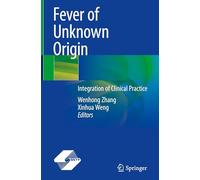Fever of Unknown Origin: Integration of Clinical Practice