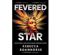 Fevered Star: Volume 2 (Between Earth and Sky, 2)