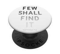 Few Shall Find it - Matthew 7:14 Jesus Quote Salvation Faith PopSockets PopGrip Adhesivo