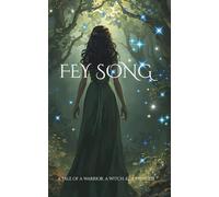 Fey Song: A tale of a warrior, a witch and a princess