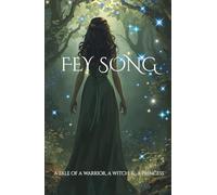 Fey Song: A tale of a warrior, a witch and a princess