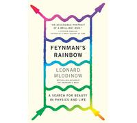Feynman's Rainbow: A Search for Beauty in Physics and in Life [Idioma Inglés]