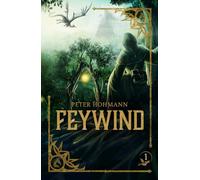 Feywind (Feywind Saga Book 1 of 8) - A fast-paced fantasy series filled with peril, magic, and a touch of humor