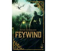 Feywind (Feywind Saga Book 1 of 8) - A fast-paced fantasy series filled with peril, magic, and a touch of humor