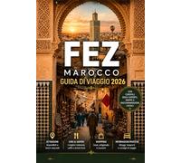 FEZ MAROCCO GUIDA DI VIAGGIO 2026