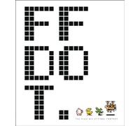 FF DOT: The Pixel Art of Final Fantasy (Final Fantasy Dot)