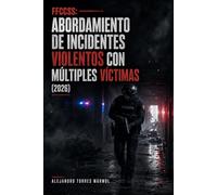 FFCCSS: ABORDAMIENTO DE INCIDENTES VIOLENTOS CON MÚLTIPLES VICTIMAS (2026)