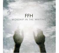 Ffh - Worship in the Waiting