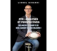 FFR : analyses et perspectives: Relancer le rugby à XV seul garant de nos valeurs !