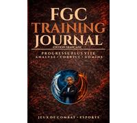 FGC Training Journal - Édition française: Suivi de progression, analyse de matchs et amélioration des performances