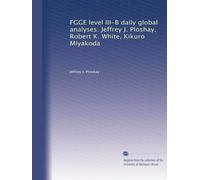 FGGE level III-B daily global analyses. Jeffrey J. Ploshay, Robert K. White, Kikuro Miyakoda