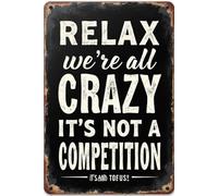 FGHRR Letrero de metal de aluminio con texto en inglés «Relax We're All Crazy It's Not A Competition» (12 x 8 pulgadas)