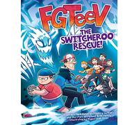 FGTeeV: The Switcheroo Rescue!: A Graphic Novel