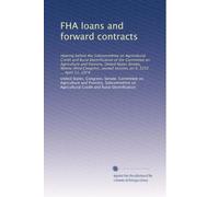 FHA loans and forward contracts: Hearing before the Subcommittee on Agricultural Credit and Rural Electrification of the Committee on Agriculture and ... second session, on S. 3252 ... April 11, 1974