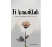 Fi Amanillah: Wenn das Herz bricht, aber Allah es hält