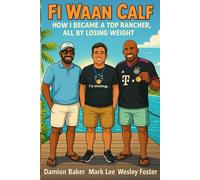 Fi Waan Calf: How I Became a Top Rancher, All By Losing Weight