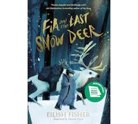 Fia and the Last Snow Deer: Winner of Children's Book of the Year 2024 - Irish Book Awards