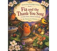 Fia and the Thank-You Song: A Little Story About Gratitude: 5 (Stories from Porchlight Garden)