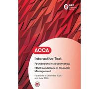 FIA Foundations in Financial Management FFM: Interactive Text