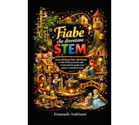 FIABE CHE DIVENTANO STEM: Come trasformare fiabe e albi illustrati in sfide STEM autentiche nella scuola primaria usando carta, cartone e materiali di riciclo