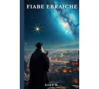 Fiabe ebraiche: Fiabe, leggende e miti della tradizione ebraica (Fiabe popolari, leggende e miti da tutto il mondo)
