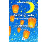 Fiabe in volo. Da un bambù a una quercia. Ediz. italiana e cinese