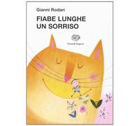 Fiabe lunghe un sorriso da 3 minuti (La biblioteca di Gianni Rodari)