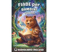 Fiabe per Bambini 0 3 Anni: 44 Storie Brevi Illustrate per il Rituale della Nanna + Audiolibro con Musica Rilassante | Momenti Magici Ogni Sera
