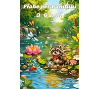 Fiabe per bambini 3-6 anni: Storie di animali, amicizia e gentilezza