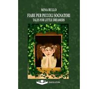 FIABE PER PICCOLI SOGNATORI: TALES FOR LITTLE DREAMERS