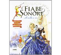 Fiabe sonore. A mille ce n'è... Le storie più belle da leggere e ascoltare. Ediz. illustrata. Con 2 CD Audio (Vol. 1) (Album illustrati)