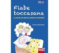 Fiabe toccasana: Le storie che danno conforto ai bambini (Piccoli e Grandi Manuali)
