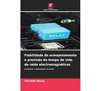 Fiabilidade de armazenamento e previsão do tempo de vida de relés electromagnéticos: Considerar o relaxamento do stress
