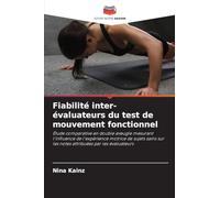 Fiabilité inter-évaluateurs du test de mouvement fonctionnel: Étude comparative en double aveugle mesurant l'influence de l'expérience motrice de ... sur les notes attribuées par les évaluateurs