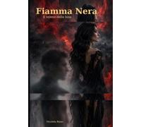 Fiamma Nera - Il veleno della luna: Dark mafia romance - Un patto di sangue, un amore proibito che può uccidere