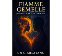 Fiamme Gemelle: Quando l’Anima si Spezza in Due