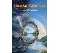 Fiamme Gemelle: Una storia Vera - Volume 1