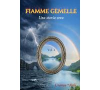 Fiamme Gemelle: Una storia Vera - Volume 4