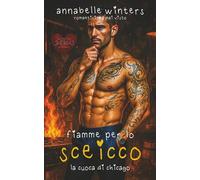 Fiamme per lo Sceicco: La Cuoca di Chicago (Curve per gli Sceicchi: Romanzi Romantici Bollenti Miliardari Reali)