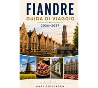 Fiandre Guida di viaggio 2026-2027: Scopri città medievali, campi di battaglia storici, monumenti culturali, cucina locale e consigli pratici per il tuo viaggio in Belgio.