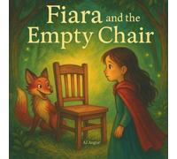 Fiara and the Empty Chair: A Quest for Kids Who Miss Someone (The Trusted Ones)