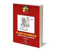 Fiat Abarth 1000 monoalbero. Radiografia tecnica del motopropulsore. Ediz. illustrata