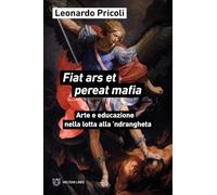 Fiat ars et pereat mafia. Arte e educazione nella lotta alla ’ndrangheta (Linee)