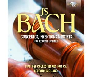 Fiati del Collegium Pro Musica|Stefano Bagliano - J.S. Bach: Concertos, Inventions & Motets for Recorder Ensemble