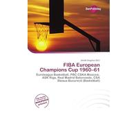 FIBA European Champions Cup 1960-61: Euroleague Basketball, PBC CSKA Moscow, ASK Riga, Real Madrid Baloncesto, CSA Steaua Bucure¿ti (Basketball)