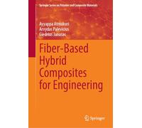 Fiber-Based Hybrid Composites for Engineering (Springer Series on Polymer and Composite Materials)