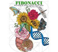 Fibonacci: Discovering the Golden Sequence Behind Nature: A Coloring Book for Adults