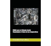 FIBRAS para la Vivienda Social: Financiando el Futuro de las Cooperativas