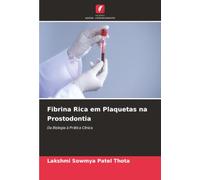 Fibrina Rica em Plaquetas na Prostodontia: Da Biologia à Prática Clínica