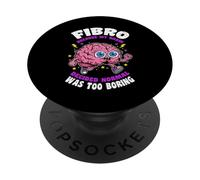 Fibro Porque el Cerebro decidió Que lo Normal era Aburrido Fibromialgia PopSockets PopGrip Adhesivo